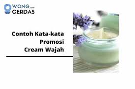 Akhir kata, itulah kata promosi produk kecantikan atau caption produk kecantikan, silahkan di gunakan sesuai dengan kebutuhan, saya doakan semoga jualannya laris manis. 13 Contoh Kata Kata Promosi Cream Wajah Produk Kecantikan