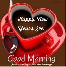 Happy New Year S Eve Heart Cup Good Morning Coffee I Love Coffee Morning Coffee