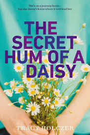 The Secret Hum of a Daisy: Holczer, Tracy: 9780147508461: Amazon.com: Books