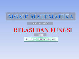 (13598011, amir, matematika diskrit, a) dan (13598025, hamdan, matematika diskrit, b) 14. Mgmp Matematika Relasi Dan Fungsi Ppt Download