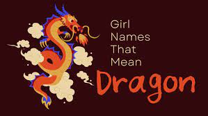 Girl Names That Mean Dragon 