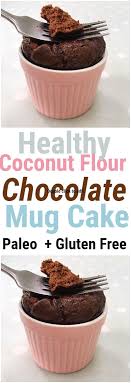 Coconut Flour Chocolate Mug Cake Nourish Your Glow Recipe Coconut Flour Recipes Dessert Mug Cake Healthy Mug Recipes