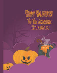 The most adorable halloween themed gifts for a baby girl's first halloween that are fun and unique. Happy Halloween To The Awesome Cousin Beautiful Halloween Gifts For Girls Boys Men And Women Blank Lined Cousin Notebook To Write In For Notes To Do Lists Notepad Journal Feron Dana 9798697083048