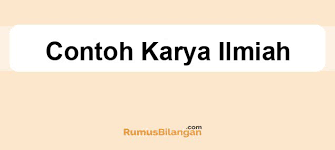 Semoga materinya bermanfaat bagi semuanya. Contoh Karya Ilmiah Pengertian Ciri Tujuan Kaidah