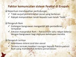 Seseorang dihargai dan dihormati jika ia keturunan bangsawan atau orang yang kaya raya. Masyarakat Feudal