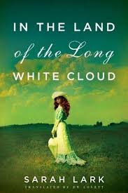 Amazon Com In The Land Of The Long White Cloud In The Land Of The Long White Cloud Saga Book 1 Ebook Lark Sarah Lovett D W Books