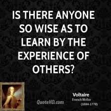 Voltaire Experience Quotes Voltaire Quotes Experience Quotes Writer Quotes