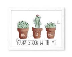 Ads can be shown to you based on the content you're viewing, the app you're using, your approximate location, or your device type. Cactus Art You Re Stuck With Me Printable Art Sorority Decor Big Little Gift Sorority Gifts Little Gifts Sorority Big Little Gifts Big Little Canvas