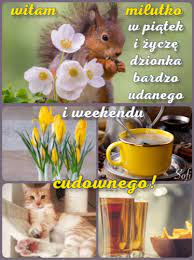 Urokliwa miejscowość, w której cisza i śpiew ptaków stanowi tło wypoczynku każdego dnia. Kartka Bardzo Udanego Piatku Zycze E Kartki Net Pl