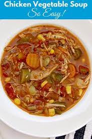 Chicken Vegetable Soup Is Filled With Shredded Chicken Butterbeans Corn Vegetable Soup With Chicken Chicken Vegetable Soup Recipes Homemade Vegetable Soups