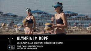 Die olympischen spiele in tokio 2020 sollen der höhepunkt werden. Olympia Im Kopf Die Beachvolley Doku Mit Huberli Betschart Youtube