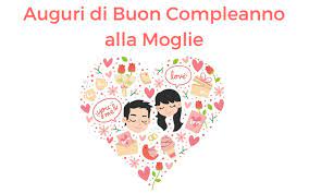 Auguri Di Buon Compleanno Alla Moglie Auguri Buon Compleanno