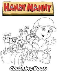 All starts in the workshop of the main character, where he and his tools are faced with a small problem. Handy Manny Coloring Book Coloring Book For Kids And Adults Activity Book With Fun Easy And Relaxing Coloring Pages By Alexa Ivazewa Paperback Barnes Noble