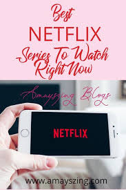 Amazon prime videohas half a billion (maybe an exaggeration) tv shows to stream right now, including some that you may have heard of, like the marvelous mrs. Best Netflix Series To Watch Right Now Amayszing Blogs Helping You Improve Your Lifestyle Netflix Series Netflix Series