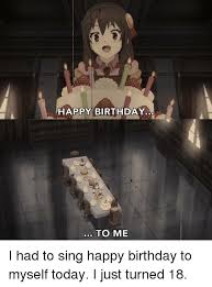Happy Birthday To Me Anime Meme On Me Me Share the best gifs now >>>. happy birthday to me anime meme on me me