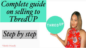 The process is actually really simple. Complete Guide On Selling To Thredup Step By Step On How To Sell To Thredup Up Make More Money Youtube