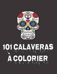 Coloriage imprimer tete de mort mexicaine download coloriage. 101 Calaveras A Colorier Cranes En Sucre Du Mexique French Edition Bo Marie Mbsolutions 9781720075592 Amazon Com Books