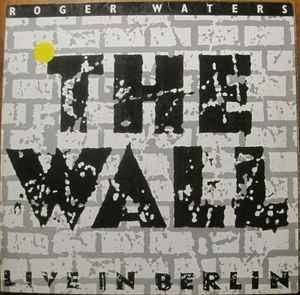 Roger Waters – The Wall: Live In Berlin – 2 x Vinyl (Live, LP, Album), 1990  [r4395201] | Discogs