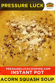 Instant Pot Acorn Squash Soup Pressure Luck Cooking Recipe Acorn Squash Soup Squash Soup Instant Pot Recipes