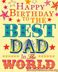 Happy Birthday Dad Wishes Happy Birthday Wishes Dad Happy Birthday Dad Birthday Greetings For Dad