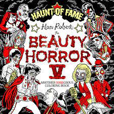 So, i was disappointed when i received this one. The Beauty Of Horror 5 Haunt Of Fame Coloring Book By Alan Robert 9781684058679 Penguinrandomhouse Com Books