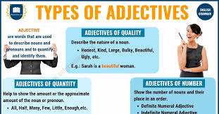 These adjectives specify quality as well as state and action of a noun. Adjectives 5 Types Of Adjectives With Definition Useful Examples Esl Grammar