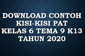 Admin mengumpulkan dari berbagi sumber terkait contoh format kisi kisi soal k13 sma. Download Contoh Kisi Kisi Pat Kelas 6 Tema 9 K13 Tahun 2020 Beritapppk Com
