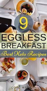 Keto Breakfast Ideas 9 Low Carb No Eggs Keto Breakfast Cool Web Fun Egg Recipes For Breakfast Eggless Breakfast Keto Recipes Easy