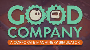 Full details are in the about section on our patreon page. Good Company A Corporate Machinery Simulator