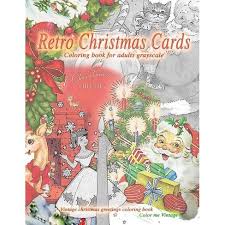 These christmas greeting cards come from authentic vintage images and can also be used as christmas clip art. Retro Christmas Cards Coloring Book For Adults Grayscale Vintage Christmas Greetings Coloring Book By Color Me Vintage Paperback Target