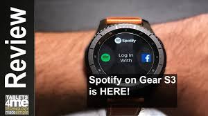 Samsung Gear S3 Frontier Classic Spotify Is Here But For Premium User Only Youtube