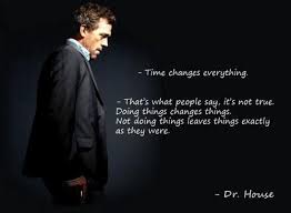 Change House Md Quotes Dr House Quotes House Quotes