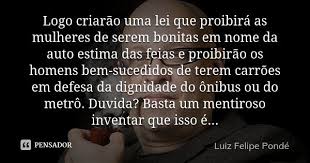Luiz Felipe Ponde Frases Luiz Felipe Pensamentos