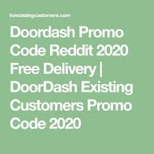 Doordash Promo Code Reddit 2020 Free Delivery Doordash Existing Customers Promo Code 2020 In 2020 Promo Codes Coding Free Food Delivery