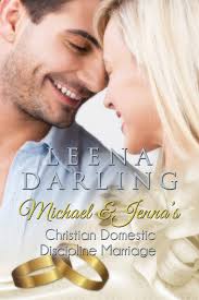 Entire libraries could be filled with the vast number of christian books and marriage counseling resources dedicated to the subjects of developing love relationships and improving communication in marriage. Read Michael And Jenna S Christian Domestic Discipline Marriage Online By Leena Darling Books