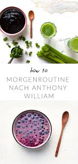 Morgenroutine Nach Anthony William Deine Ernaehrung De Morgenroutine Rohkost Rezepte Obst Und Gemuse