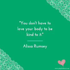 Check spelling or type a new query. 27 Body Positivity Quotes To Help You Embrace Your Body Paige Fieldsted