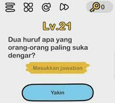 Ini Kunci Jawaban Brain Out Dua Huruf Apa Yang Orang Orang Paling Suka Dengar Di Level 21 Tujuwan Com