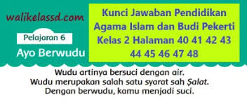 Kunci jawaban buku siswa tema 7 kelas 6 halaman 86 87 89 di 2020. Kunci Jawaban Pendidikan Agama Islam Dan Budi Pekerti Kelas 2 Halaman 40 41 42 43 44 45 46 47 48 Wali Kelas Sd
