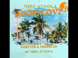 King Ayoola -Boom Love