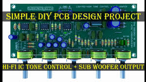 The performance of your circuit will depend greatly on how it's laid out on the pcb, so i'll give you lots of tips on how to optimize your design. Hi Fi Ic Tone Control With Sub Woofer Output Diy Pcb Project Youtube