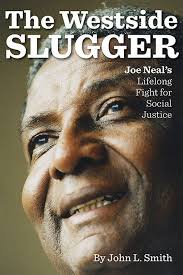 The Westside Slugger: Joe Neal's Lifelong Fight for Social Justice (Volume  1) (Shepperson Series in Nevada History): Smith, John L.: 9781948908030:  Amazon.com: Books