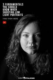 3 Fundamentals You Should Know When Shooting Low Light Portraits Low Light Photography Low Lights Photography Lessons