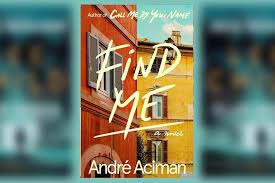 Call me by your name. Andre Aciman Find Me Ebooks Free Andre Aciman Find Me Free Download Pdf Read Andre Aciman Fi Free Ebooks Download Enigma Variations Teaching Creative Writing