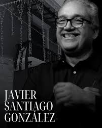 El personal que labora en la Oficina Estatal de Conservación Histórica  (OECH) y nuestro director ejecutivo, Arq. Carlos A. Rubio Cancela lamentan  la partida de quien en vida fuera Javier Santiago González,