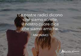 Check spelling or type a new query. Frasi Per Una Sorella Le 50 Piu Belle Da Dedicare Aforisticamente