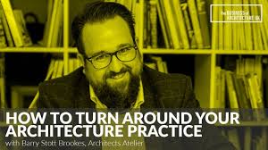 055: How to Turnaround Your Architecture Practice with Barry Stott Brookes