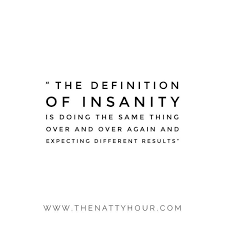 Are You Feeling Stuck Frustrated Hopeless If This Is You Definition Of Insanity How Are You Feeling Hopeless