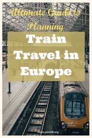 Travel By Train In Europe How To Plan Your Trip And The Best Way To Book Pannali Travels Best Of Blog In 2020 Train Travel Usa Europe Travel Europe Train Travel