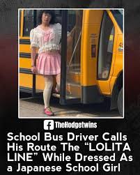The Hodgetwins - 🚨 SCHOOL BUS DRIVER CALLS HIS ROUTE THE “LOLITA LINE”  WHILE DRESSED AS A JAPANESE SCHOOLGIRL 🚨 This happened in Ontario, Canada  — a grown man driving a school